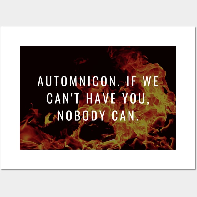 Automnicon. If We Can't Have You, Nobody Can Wall Art by Battle Bird Productions